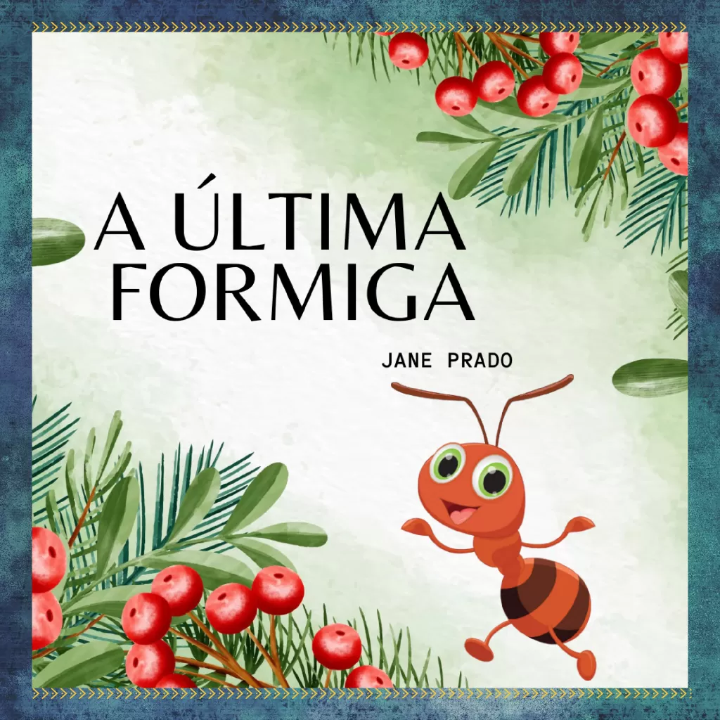 Capa do livro 'A Última Formiga' com uma formiga animada e elementos naturais ao fundo.