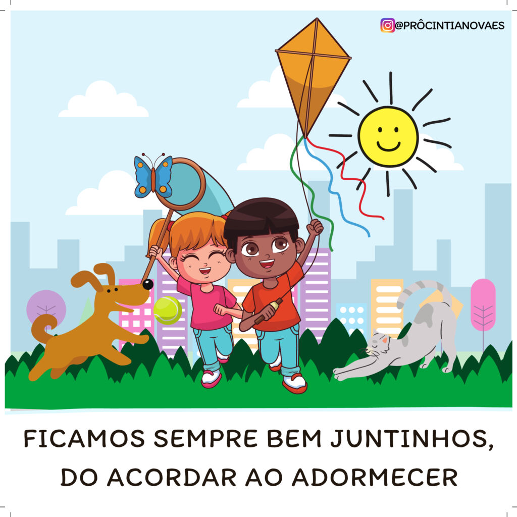 FICAMOS SEMPRE BEM JUNTINHOS, DO ACORDAR AO ADORMECER