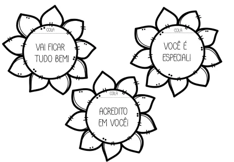 Três flores com mensagens motivacionais: 'Vai ficar tudo bem!', 'Você é especial!' e 'Acredito em você!'
