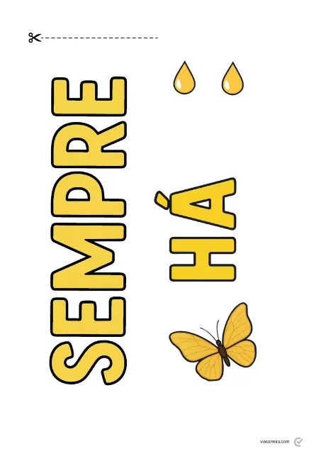 Imagem com as palavras 'SEMPRE' e 'HÁ', acompanhadas de uma borboleta e gotas de água.