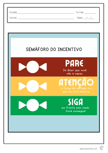 Cartaz educativo com um semáforo do incentivo, apresentando as cores e mensagens: Pare, Atenção e Siga.
