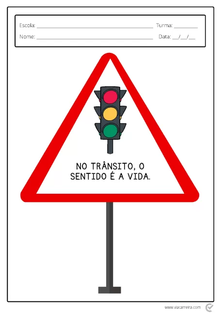 Sinal de trânsito com semáforo e a frase 'No trânsito, o sentido é a vida.'