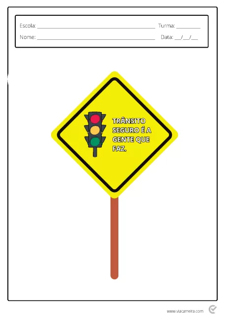 Sinal de trânsito amarelo com semáforo e a frase 'Trânsito seguro é a gente que faz.'