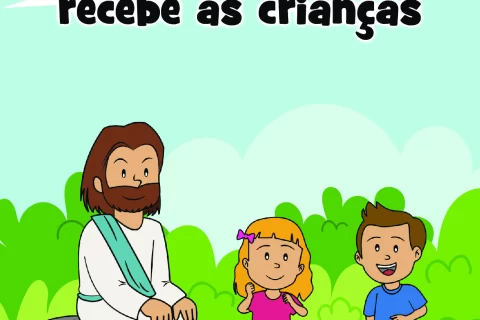 Atividades Bíblicas: Jesus Recebe as Crianças (PDF para Imprimir) — p1 | Atividades Educação Infantil (ensinoja.com.br)