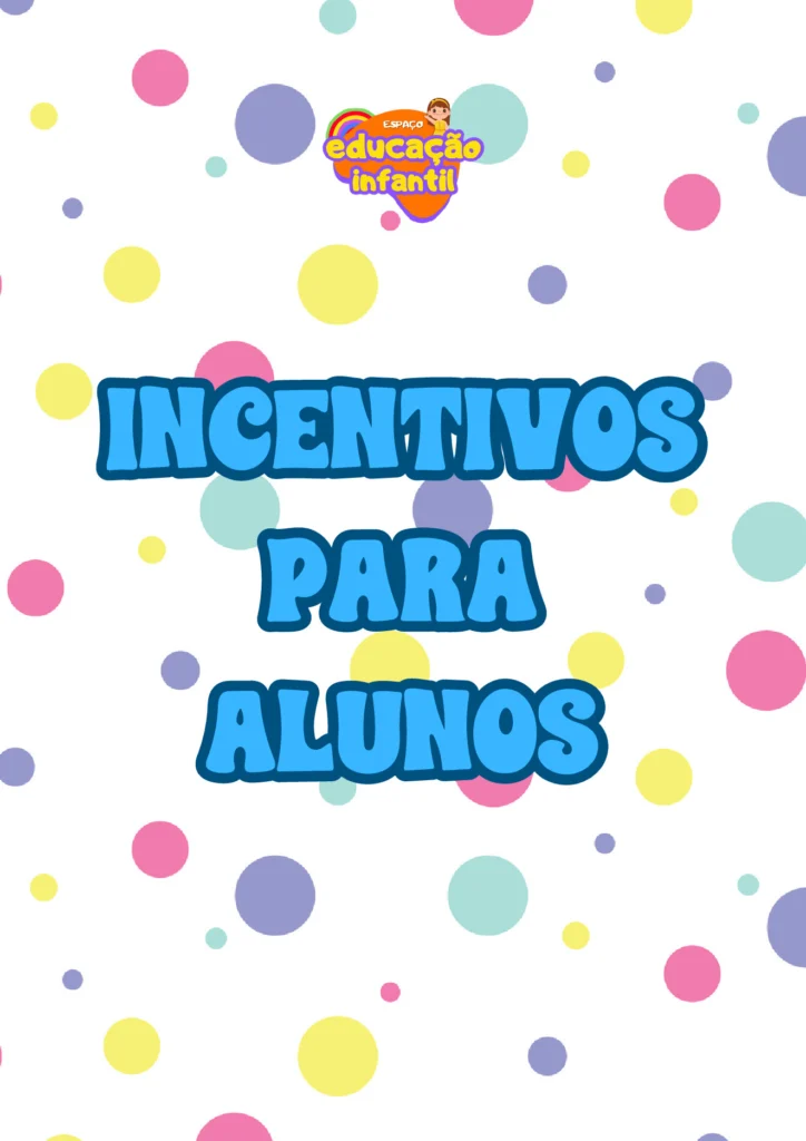 Incentivos para alunos na educação infantil — p1 | Atividades Educação Infantil (ensinoja.com.br)