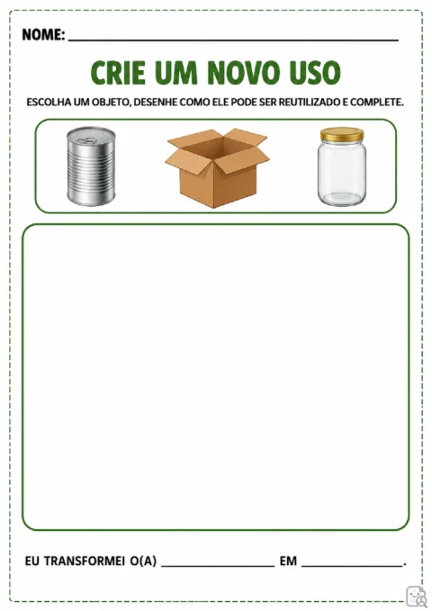 Atividade sobre reutilização com lata, caixa e pote para desenhar um novo uso e completar uma frase.