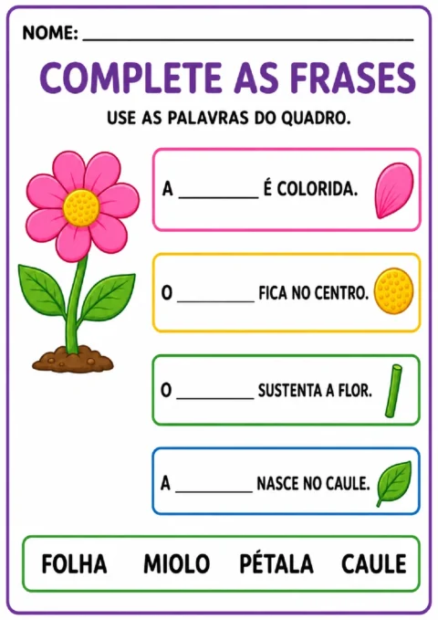 Atividade para completar frases sobre a flor usando as palavras folha, miolo, pétala e caule.