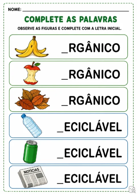 Atividade para completar as palavras orgânico e reciclável com as letras iniciais indicadas pelas figuras