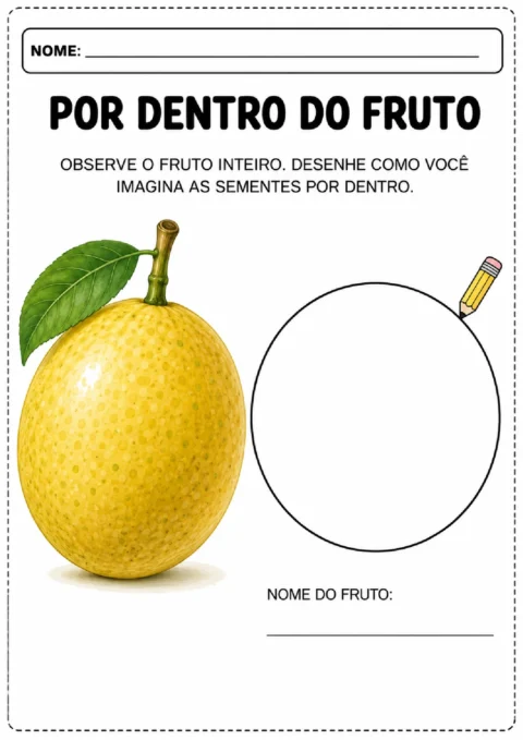 Atividade para desenhar as sementes imaginadas dentro de uma fruta inteira e escrever seu nome.