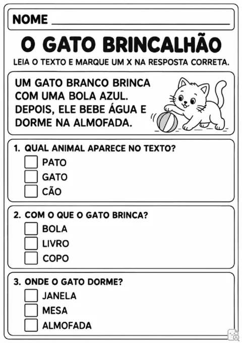 Leitura e interpretação de texto curto com alternativas. ler e marcar. TÍTULO: O GATO BRINCALHÃO. TEXTO: UM GATO BRANCO BRINCA COM UMA BOLA AZUL.