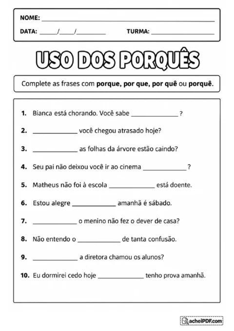 Dez frases para completar com porque, por que, por quê ou porquê, conforme o sentido e a pontuação.