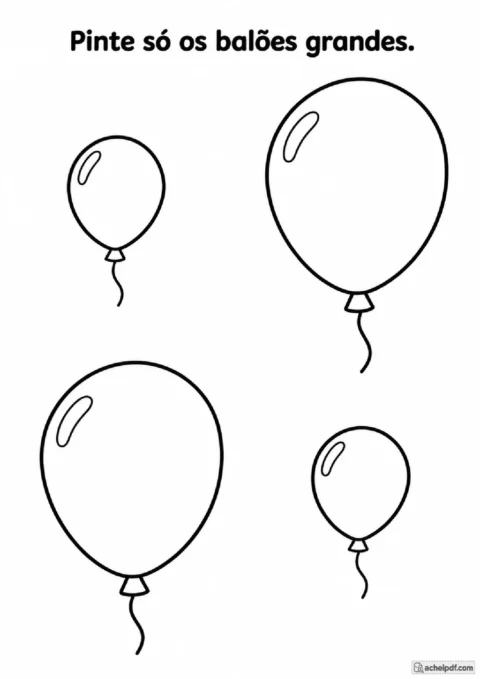 Balões grandes. Comparar quatro balões e pintar apenas os dois claramente maiores.