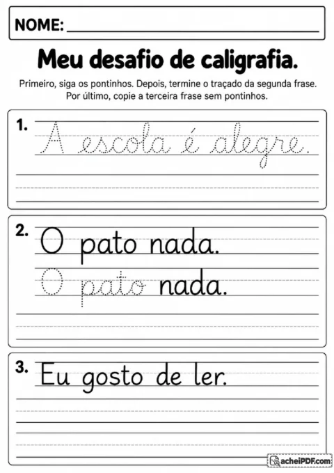 Desafio de caligrafia com três frases para traçar, completar pontilhados parciais e copiar sem pontos.