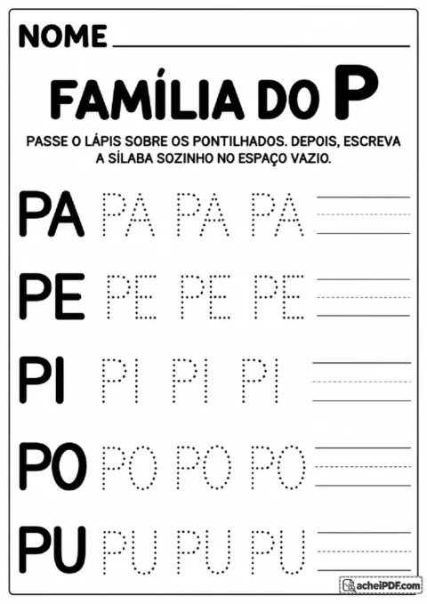 Família silábica do P com PA, PE, PI, PO e PU em prática guiada de pontilhado seguida de escrita.