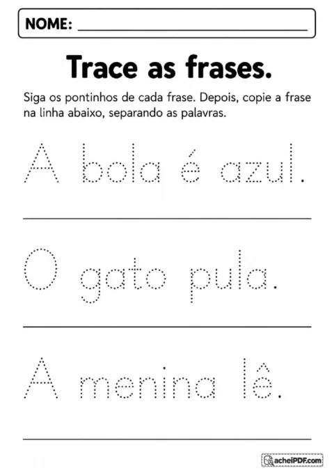 Frases A bola é azul, O gato pula e A menina lê em pontilhado, com linhas para copiar e praticar espaçamento.