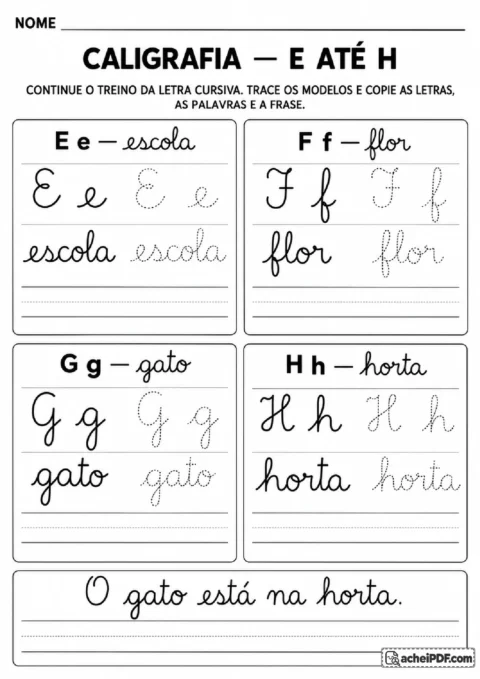 Exercício de letra cursiva E a H com traçado pontilhado, palavras escola, flor, gato e horta e cópia de frase.